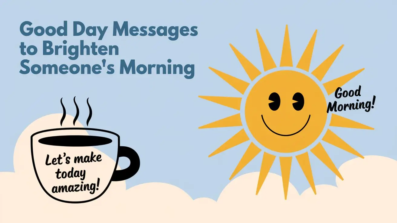 180 Good Day Messages to Brighten Someone’s Morning