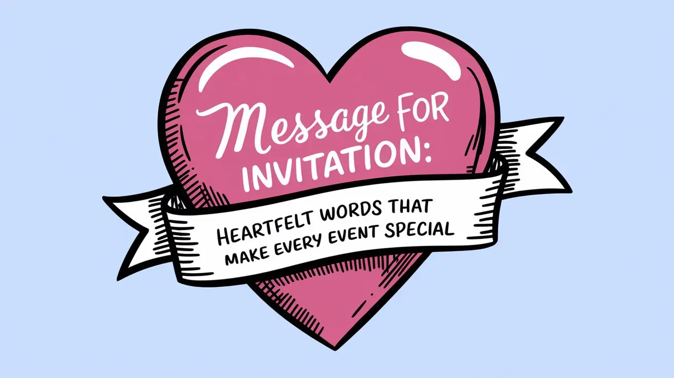 Message for Invitation: Heartfelt Words That Make Every Event Special