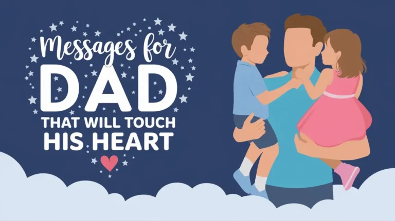 Messages for Dad That Will Touch His Heart