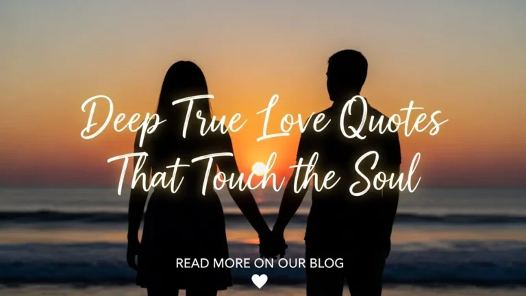 Deep True Love Quotes That Touch the Soul