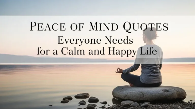 Peace of Mind Quotes Everyone Needs for a Calm and Happy Life