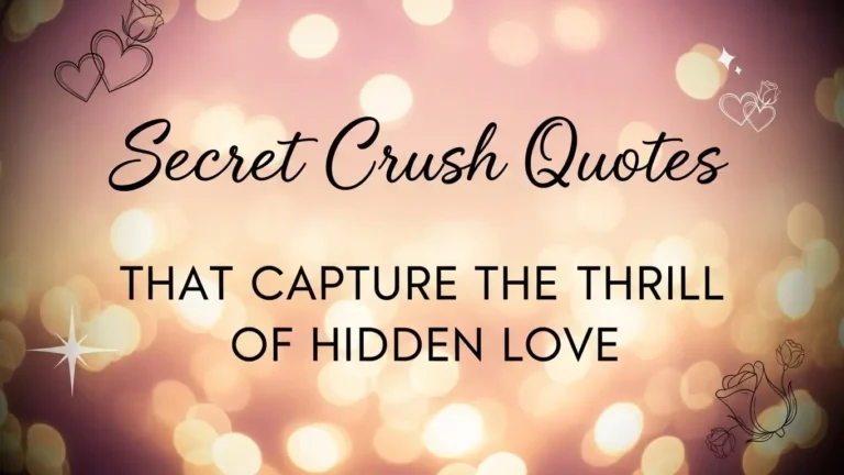 Secret Crush Quotes That Capture the Thrill of Hidden Love