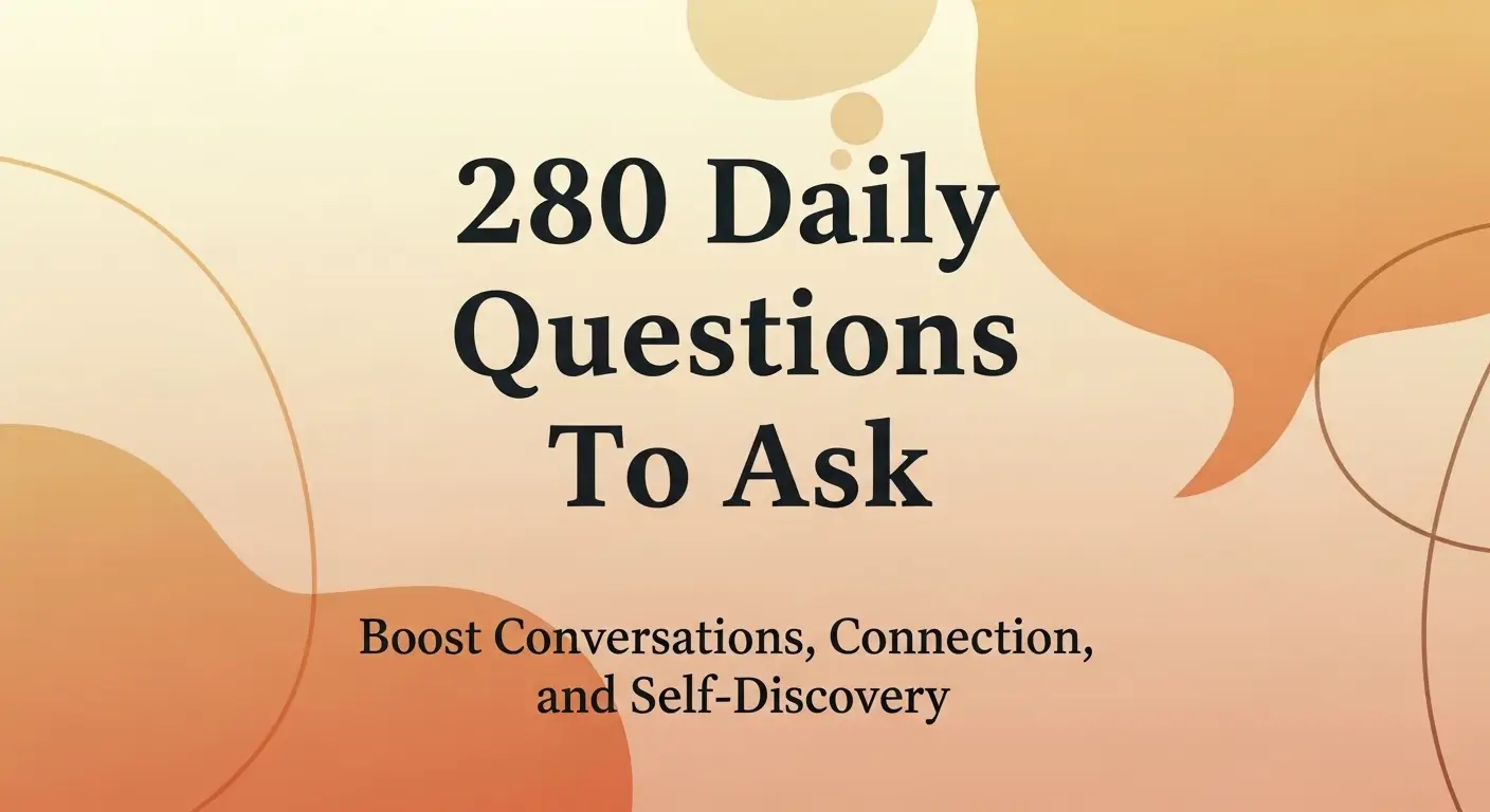 280 Daily Questions To Ask: Boost Conversations, Connection, and Self-Discovery