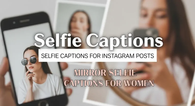 Selfie Captions, Selfie Captions for Instagram Posts, Mirror Selfie Captions for Women