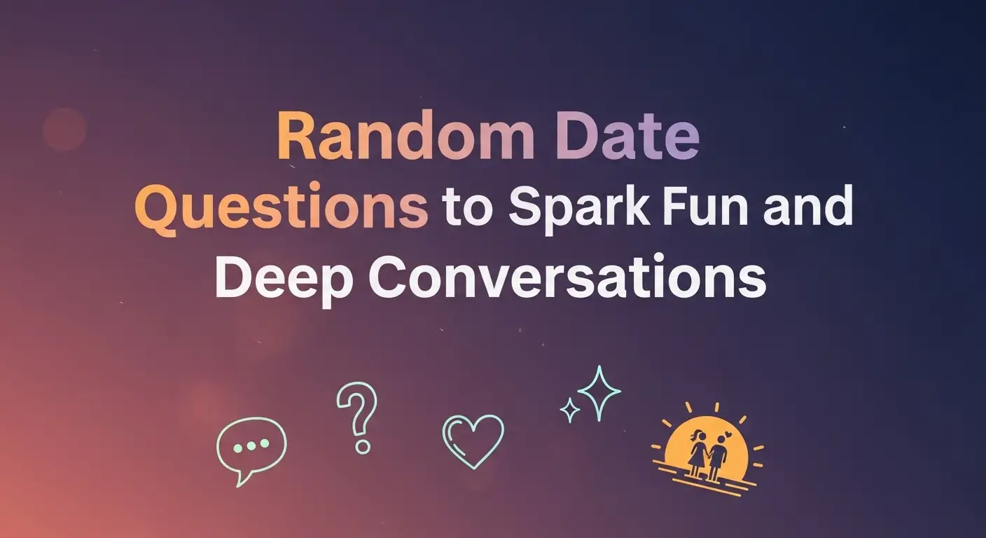 Random Date Questions to Spark Fun and Deep Conversations