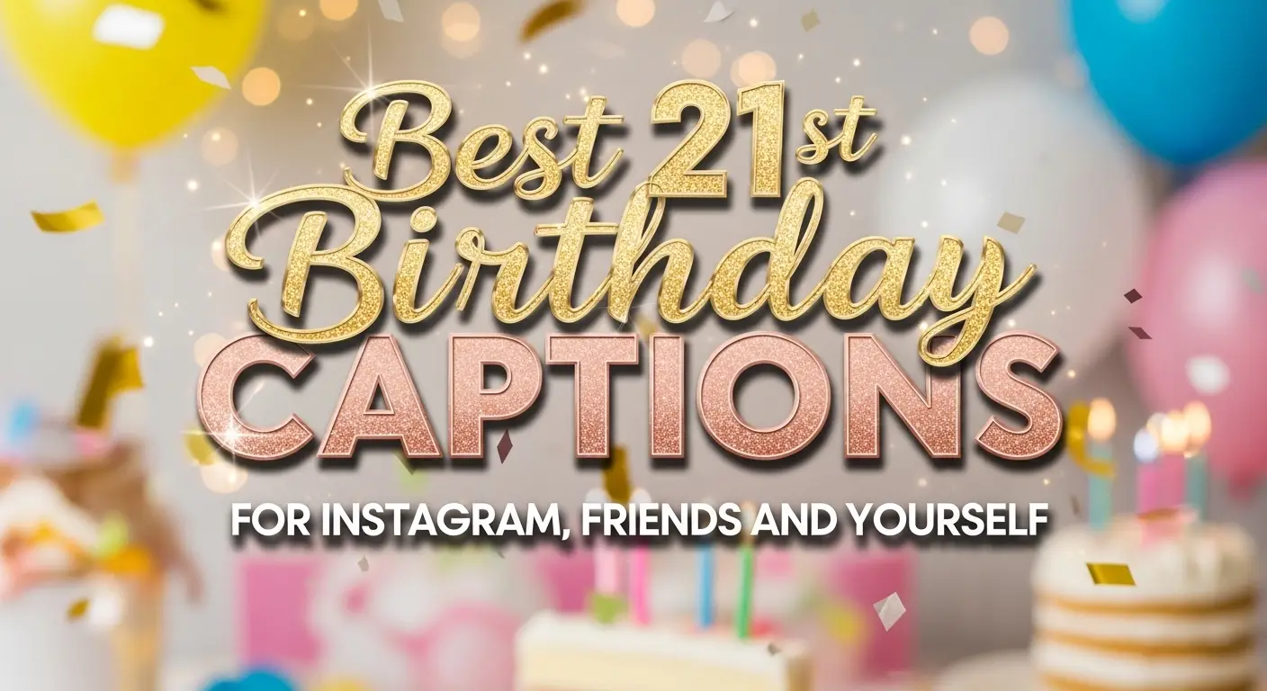 Best 21st Birthday Captions for Instagram, Friends, and Yourself
