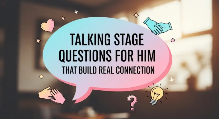 Talking Stage Questions for Him That Build Real Connection