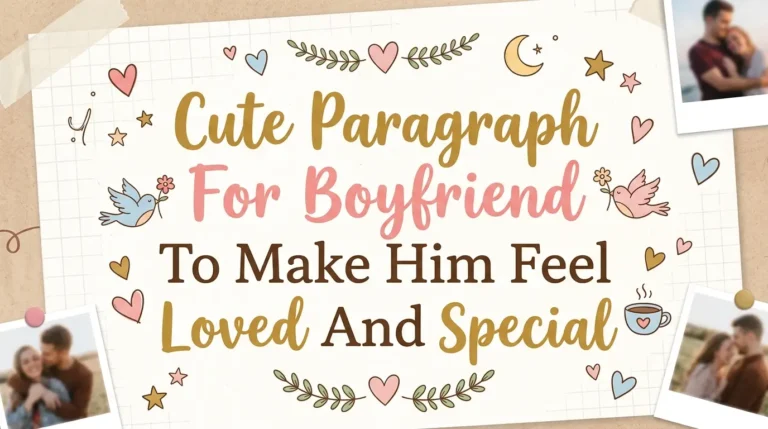 Cute Paragraph For Boyfriend To Make Him Feel Loved And Special