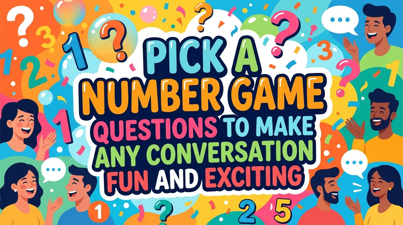 Pick A Number Game Questions To Make Any Conversation Fun And Exciting