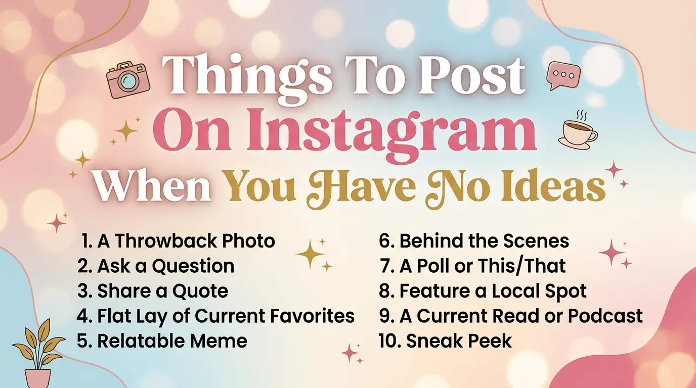 Things To Post On Instagram When You Have No Ideas